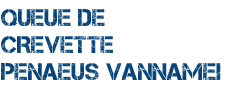 Queue de crevette Penaeus Vannamei
